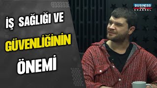 İŞ SAĞLIĞI VE GÜVENLİĞİNİN ÖNEMİ... DENİZER AKKAYA ANLATIYOR...