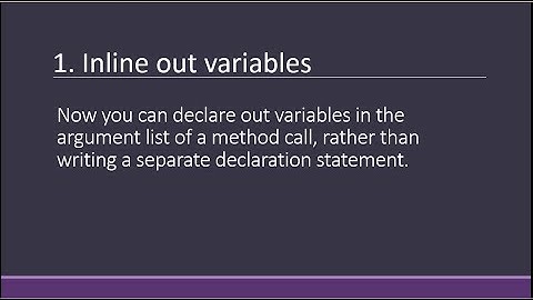 C# 7.0 New Features :  out variables