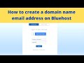 How to create a domain name email address on Bluehost step by step guide