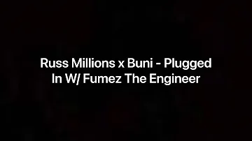 Russ Millions x Buni - Plugged In W/ Fumez The Engineer [lyrics]