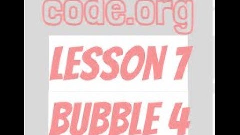 code.org Lesson 7 Bubble 4