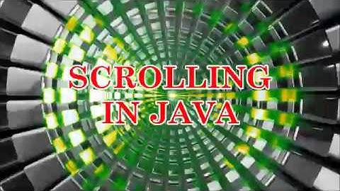 HOW TO SCROLL IN JAVA NETBEANS.