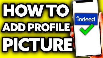 How To Add Profile Picture on Indeed? (2025)