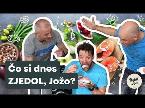 Čo si dnes zjedol Jožo? STRAVA naša každodenná