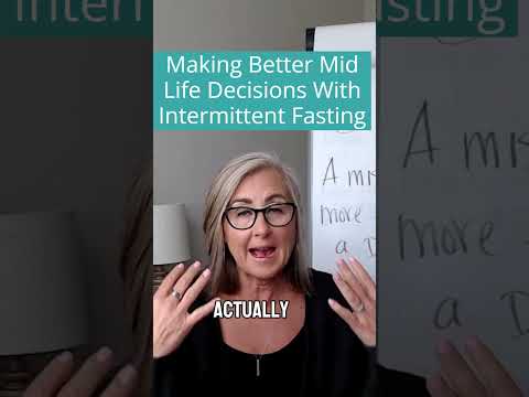 Making Better Mid Life Decisions With Intermittent Fasting