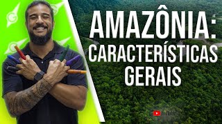 Amazônia: Características Gerais - Geobrasil {Prof. Rodrigo Rodrigues}