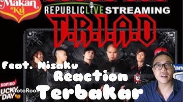 TRIAD FEAT NISAKU TERBAKAR KALONG SHOW REACTION