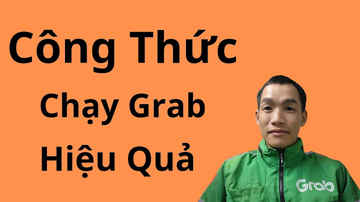 Hướng dẫn chạy grab cho người mới năm 2024