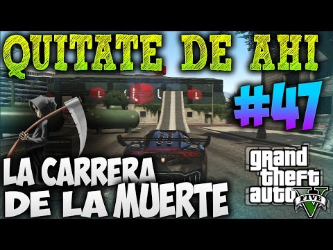 GTA 5 CARRERAS | LA CARRERA DE LA MUERTE #47 QUITATE DE AHI!!  - CARRERAS GTA V | XxStratusXx