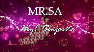 Video thumbnail of "MR.SA - Hey! Senjorita (2021)"