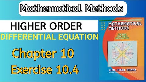 Higher order differential equation chapter 10||Ex#10.4