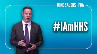 I Am HHS: Mike Sauers (FDA)