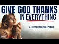 Thank god in every season  be thankful christian motivation gratitude prayer today