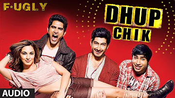 Fugly: Dhup Chik Full Audio Song | Raftaar