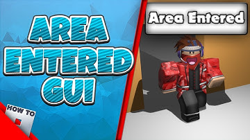 How To Make An Area Enter Gui | HowToRoblox