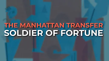 The Manhattan Transfer - Soldier Of Fortune (Official Audio)