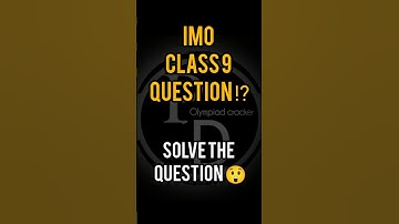 IMO CLASS 9 QUESTION ⁉️ #imo #olypics #exam #shorts