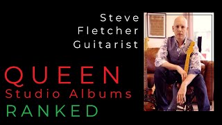 QUEEN ALBUM RANKING | By Steve Fletcher | Guitarist