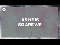 As he is so are we lyric  new creation worship