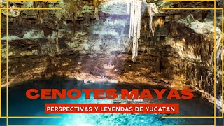 Cenotes Mayas - perspectivas y leyendas de Yucatán