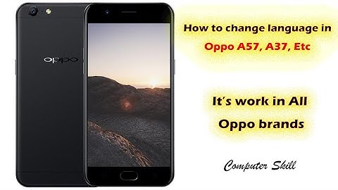 How to change language in Oppo A57,A37 And All Oppo mobiles