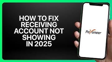 How To Fix Payoneer Receiving Account Not Showing in 2025! Tutorial