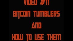 Video #11 - Bitcoin Tumblers and How to Use Them