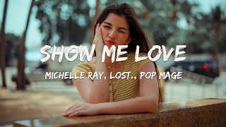 Michelle Ray, lost., Pop Mage - Show Me Love (Magic Cover Release)