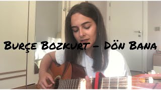 Burçe Bozkurt - Dön Bana Resimi