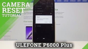 How to Reset Camera in ULEFONE P6000 Plus - Restore Camera Settings