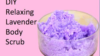 DIY Relaxing Lavender Body Scrub
