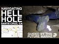 Navigating HELL HOLE Santa Cruz