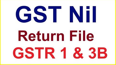 how to file gst return nil | Nil GST Return Filing | Nil GSTR 1 Filing | Nil GSTR - 3B Filing