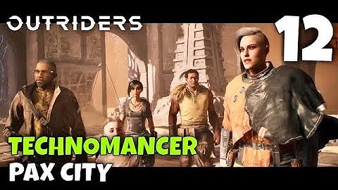 OUTRIDERS Technomancer Gameplay Walkthrough Pax City