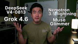 Grok 4.6, Nemotron 3.5 Lightning, Muse Glimmer, DeepSeek V4 Pro 0813..