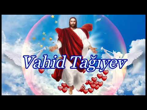 İlahi. Vahid Tagiyev.Menim xoshbextliyim senin elinde.2018