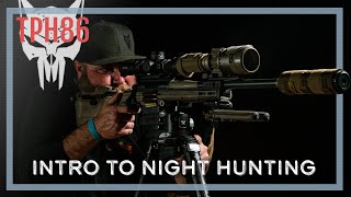 Intro to Night Hunting | TPH86