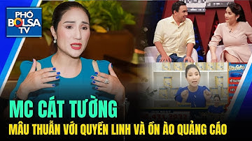 MC Cát Tường mâu thuẫn với Quyền Linh và ồn ào quảng cáo thuốc không đúng sự thật
