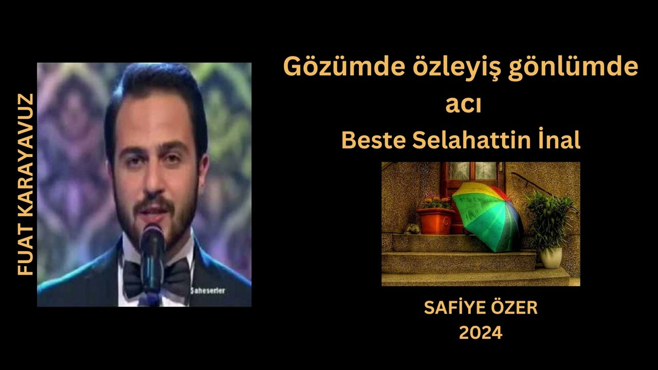 Gözümde özleyiş gönlümde acı - Fuat Karayavuz