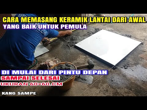 Cara jelas dan mudah memasang keramik lantai yg baik dari 