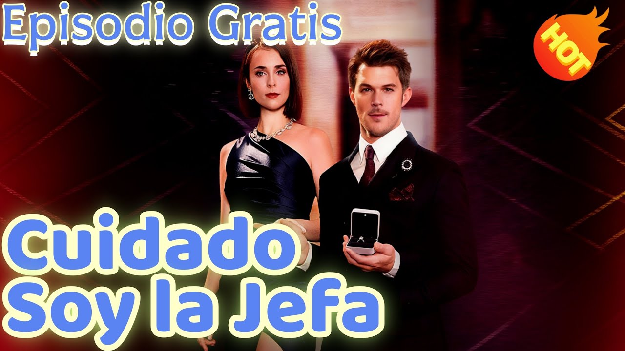 Cuidado, Soy la Jefa 📺👇👇Episodio Gratis  