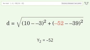 Find the distance between two points p1 (-3,-39) and p2 (10,-52): Step-by-Step Video Solution