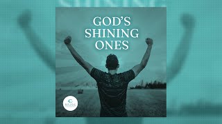 God's Shining Ones Part 6