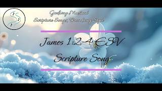James 1:2-4 ESV Scripture Song, Count it all Joy
