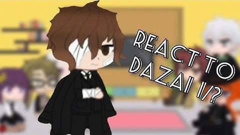 •Bsd• Ada+Chuuya and Odasaku react to Dazai