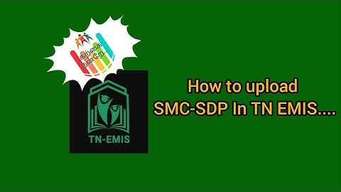 How to upload smc-sdp in TN EMIS...