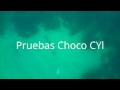Choco Cyl, primeras pruebas