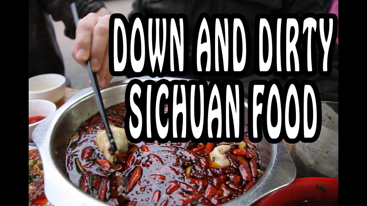 Down And Dirty Local Food In Sichuan | The Food Ranger