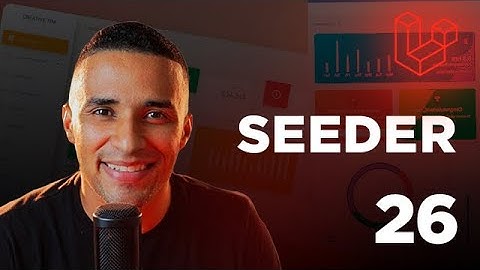 Curso de Laravel - #26 Seeder