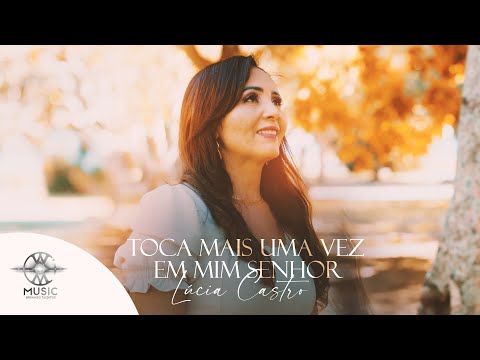 Toca Mais Uma Vez em Mim Senhor - Lúcia Castro (Clipe Oficial W.Music)